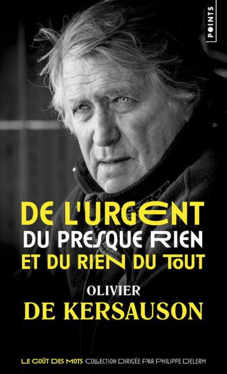 DE L-URGENT, DU PRESQUE RIEN ET DU RIEN DU TOUT - DE KERSAUSON OLIVIER - POINTS