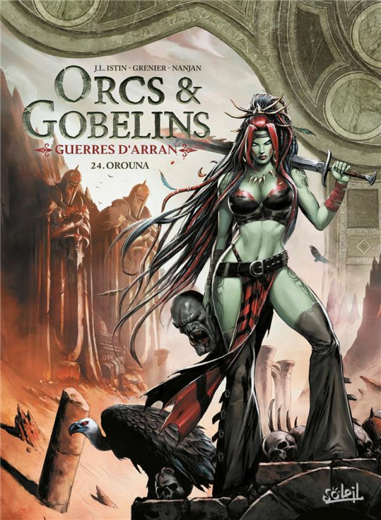 LES TERRES D-ARRAN - ORCS ET GOBELINS - ORCS ET GOBELINS T24 - GUERRES D-ARRAN - OROUNA - ISTIN/GRENIER - Soleil Productions