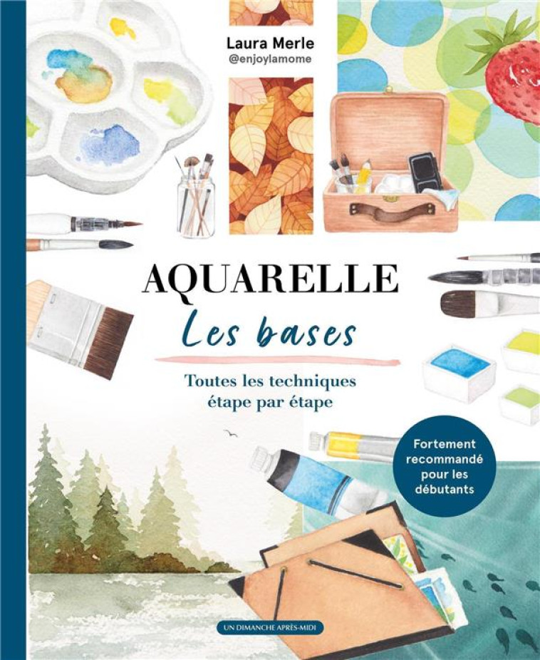 AQUARELLE : LES BASES - MERLE LAURA - UDAM