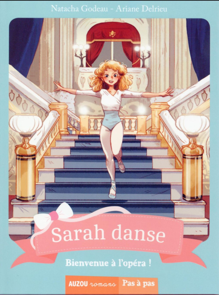 SARAH DANSE TOME 3 : BIENVENUE A L'OPERA ! - Godeau Natacha - Auzou