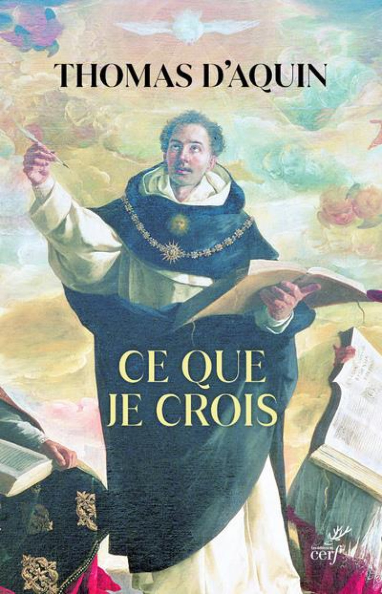 CE QUE JE CROIS - THOMAS D-AQUIN - CERF