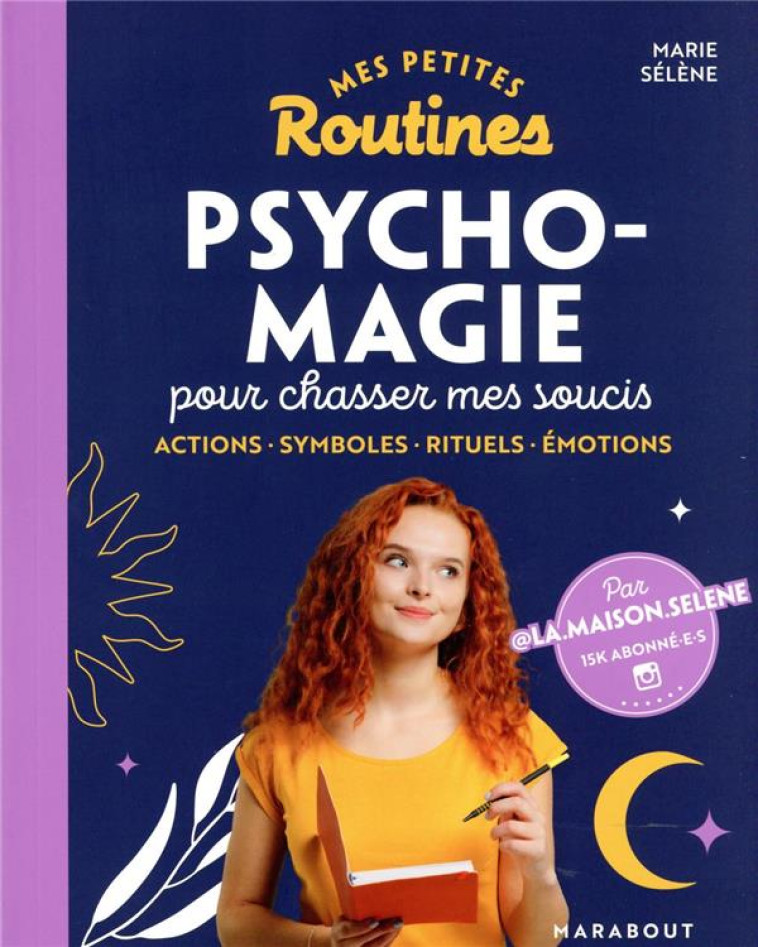 MES PETITES ROUTINES - PSYCHO- MAGIE POUR CHASSER MES SOUCIS - SELENE MARIE - MARABOUT