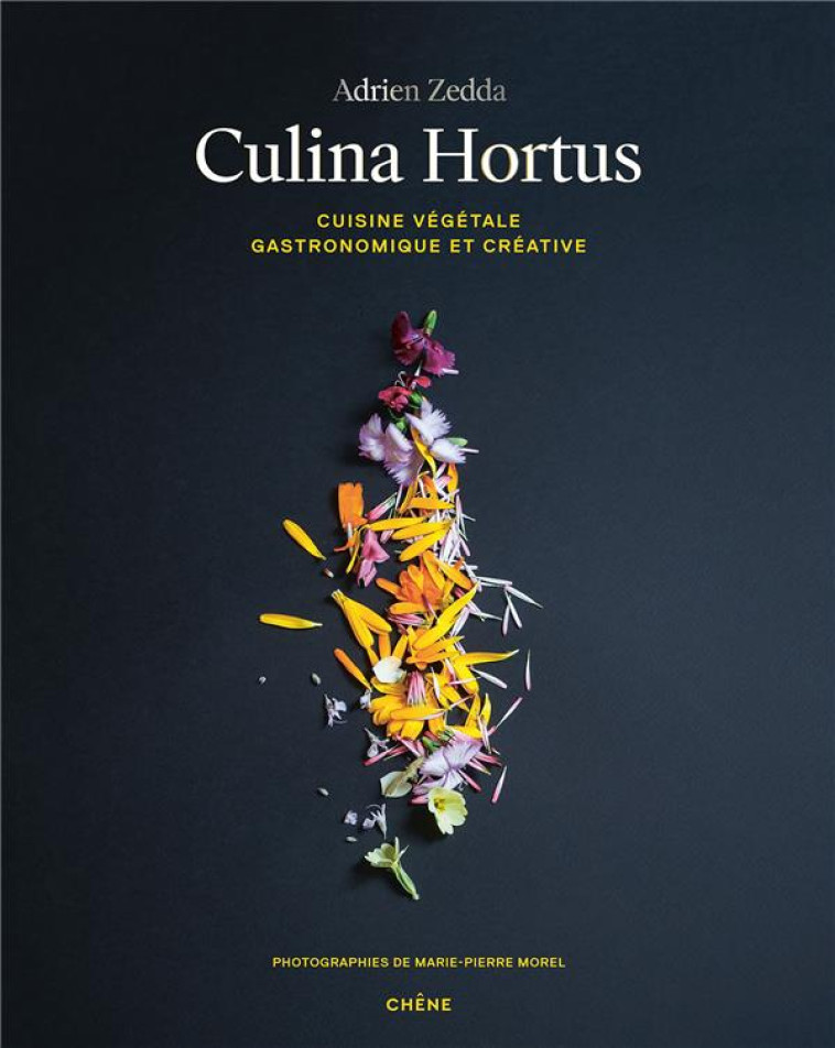 CULINA HORTUS - CUISINE VEGETALE GASTRONOMIQUE ET CREATIVE - MARIE-PIERRE MOREL - LE CHENE