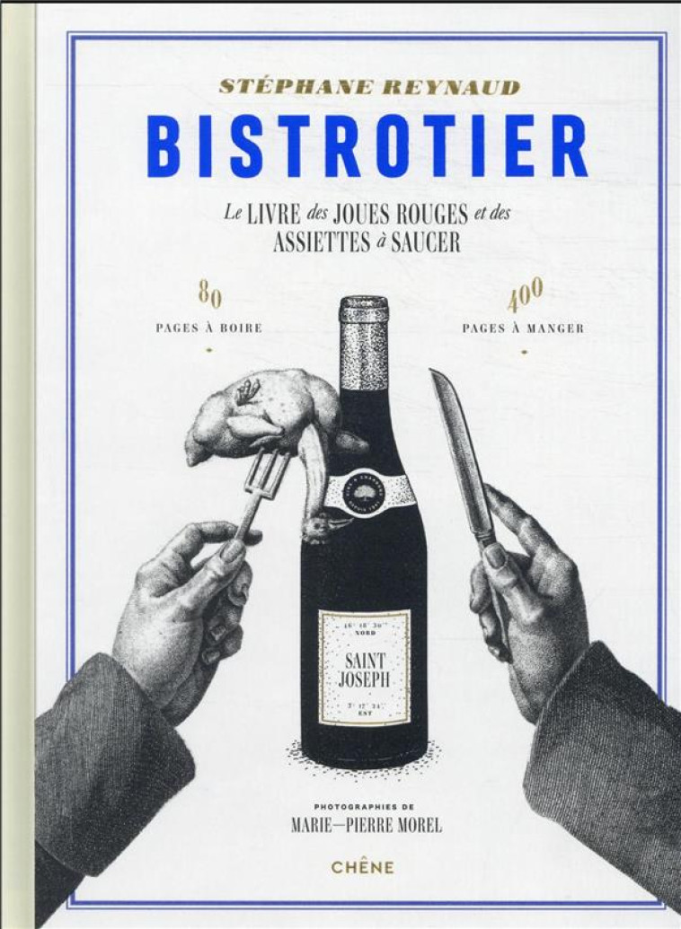 BISTROTIER - LE LIVRE DES JOUES ROUGES ET DES ASSIETTES A SAUCER - REYNAUD STEPHANE - LE CHENE