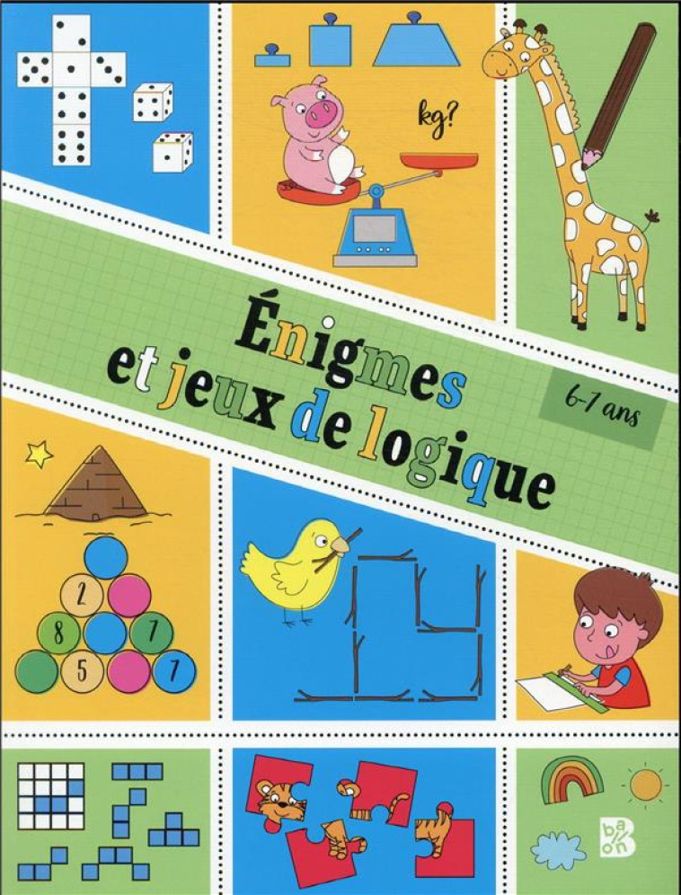 ENIGMES ET JEUX DE LOGIQUE 6-7 ANS - XXX - NC