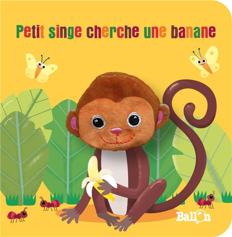 LIVRE MARIONNETTE : PETIT SINGE CHERCHE UNE BANANE - XXX - NC