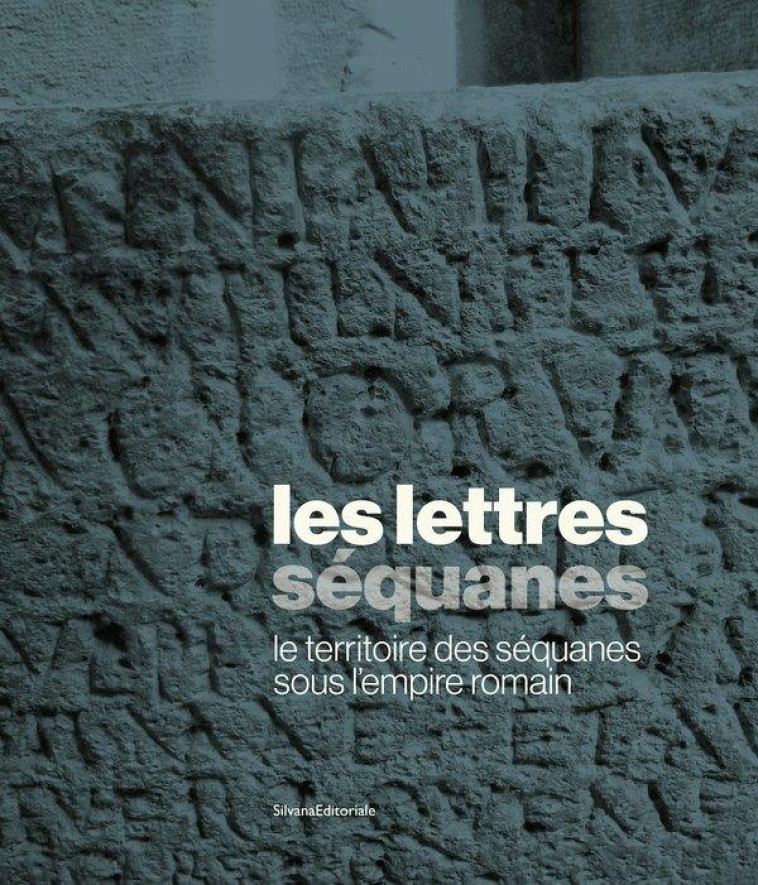 LES LETTRES SEQUANES : LE TERRITOIRE DES SEQUANES SOUS L-EMPIRE ROMAIN - AMIRI B., COSNUAU J. - NC