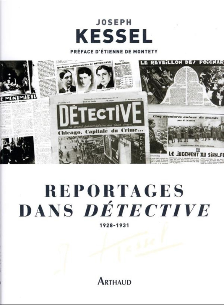 REPORTAGES DANS DETECTIVE - 1928-1931 - KESSEL/MONTETY - FLAMMARION