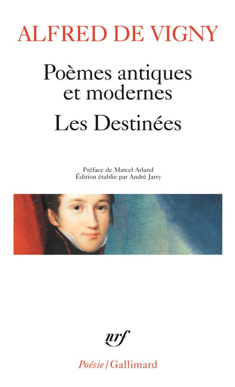 POEMES ANTIQUES ET MODERNES - LES DESTINEES - VIGNY/ARLAND - GALLIMARD