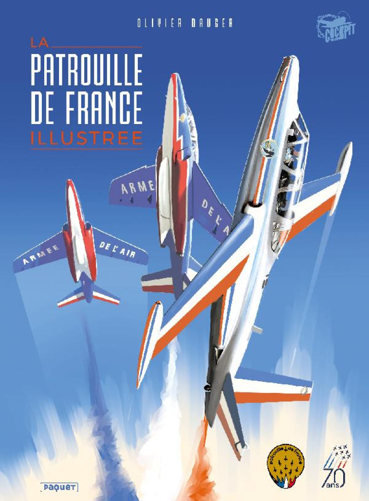 LA PATROUILLE DE FRANCE - DAUGER OLIVIER - PAQUET