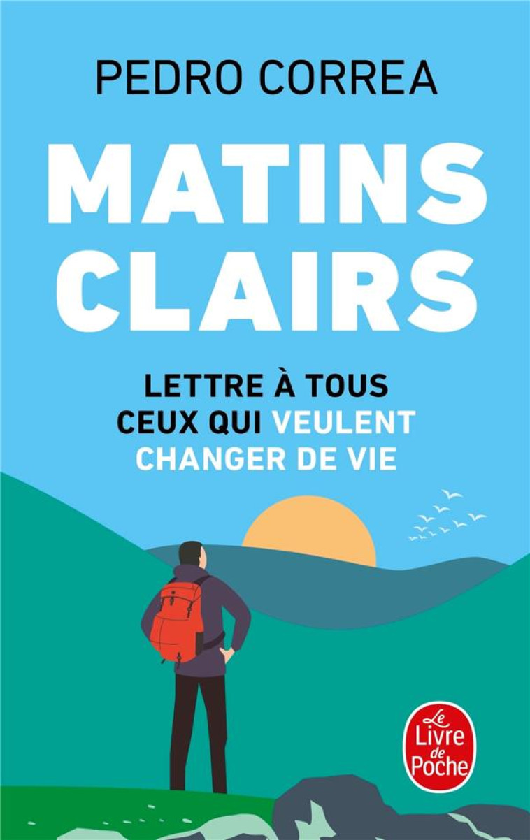 MATINS CLAIRS - LETTRE A TOUS CEUX QUI VEULENT CHANGER DE VIE - CORREA PEDRO - LGF/Livre de Poche