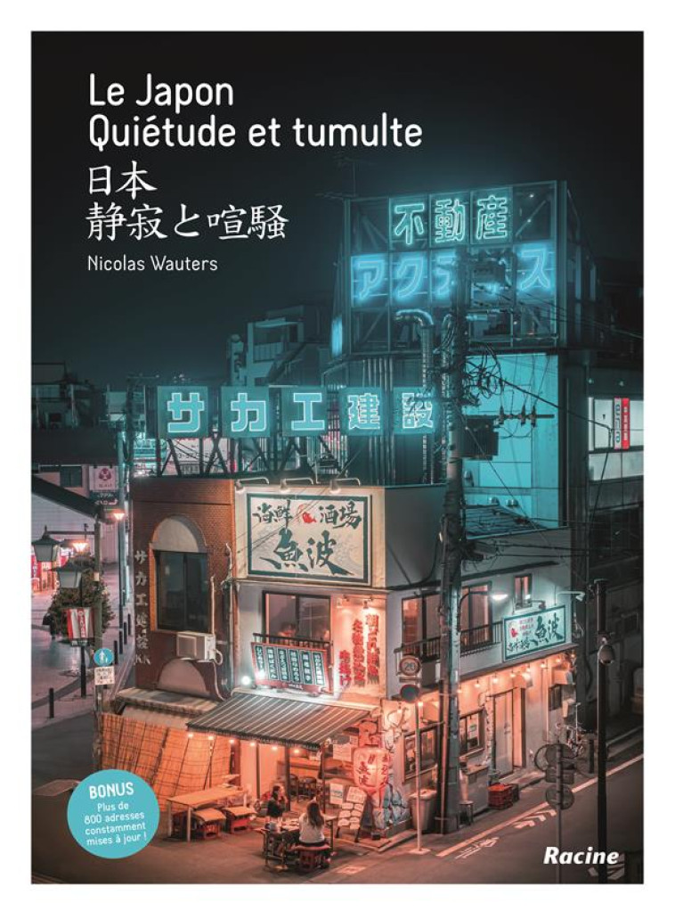 LE JAPON - QUIETUDE ET TUMULTE - WAUTERS NICOLAS - RACINE BE