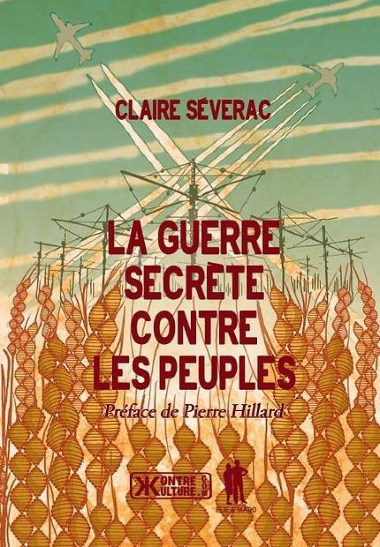 LA GUERRE SECRETE CONTRE LES PEUPLES - CLAIRE SEVERAC - ELIE MADO