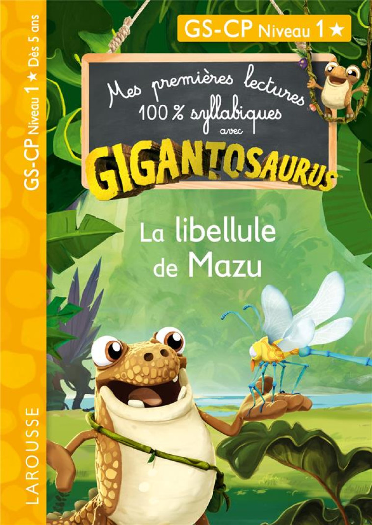 GIGANTOSAURUS - PREMIERES LECTURES - CP NIV 1 - LA LIBELLULE DE MAZU - ONYSZKO-LECLAIRE A. - LAROUSSE