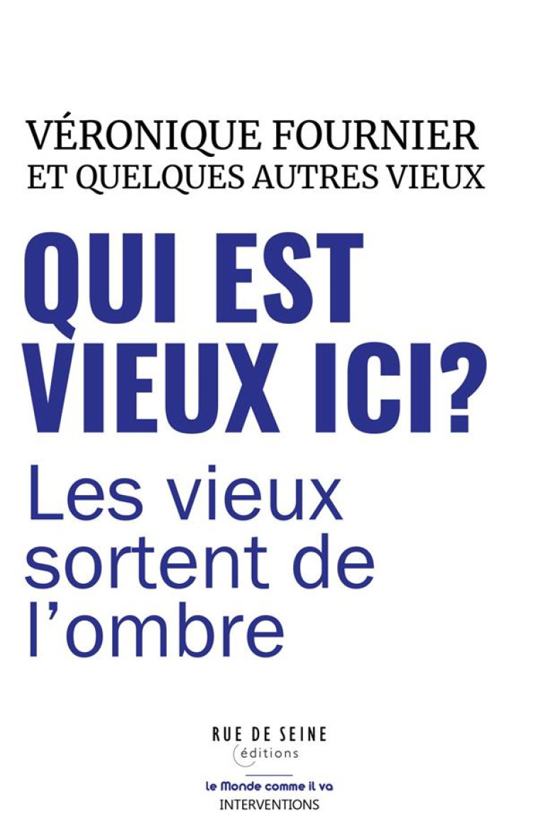 QUI EST VIEUX ICI ? - LES VIEUX SORTENT DE L OMBRE - FOURNIER VERONIQUE - BLACKLEPHANT