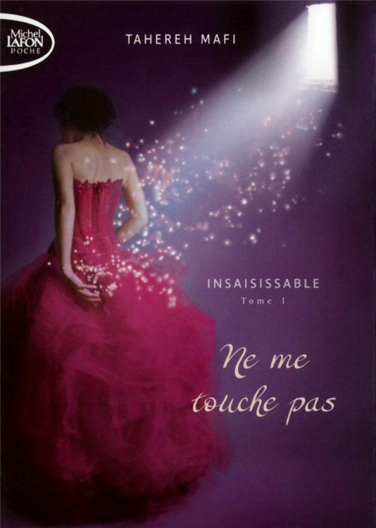 INSAISISSABLE - TOME 1 NE ME TOUCHE PAS - VOL01 - MAFI TAHEREH - Michel Lafon Poche