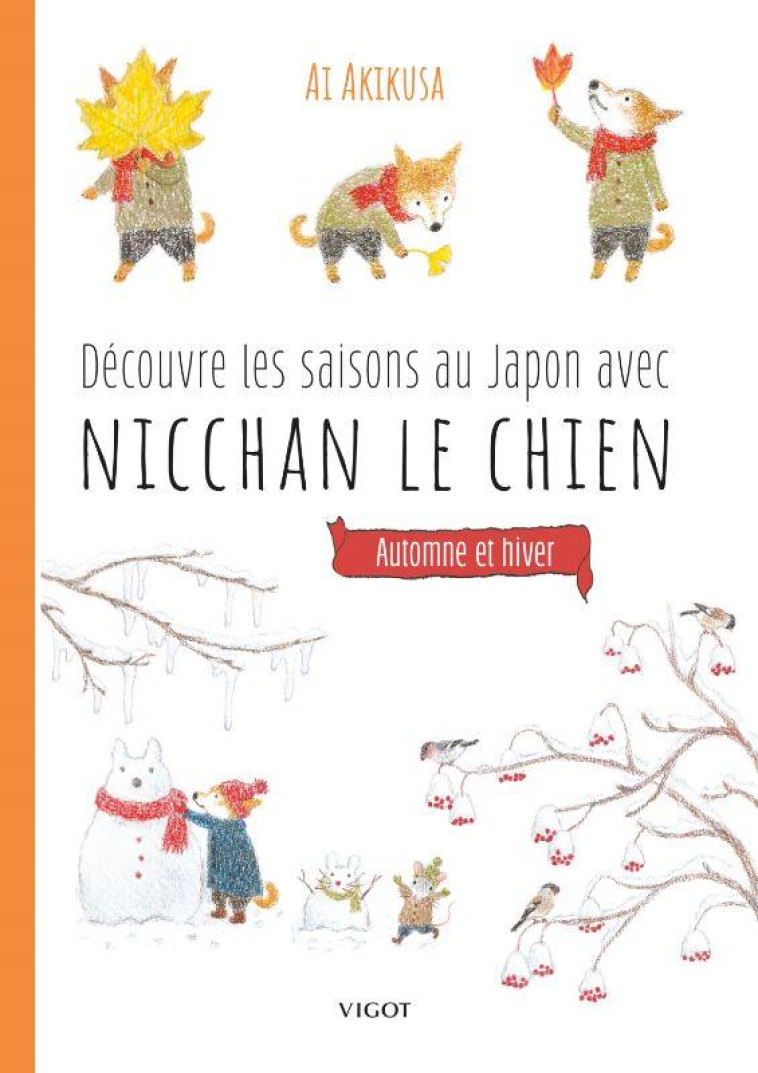 DECOUVRE LES SAISONS AU JAPON AVEC NICCHAN LE CHIEN : AUTOMNE ET HIVER - AKIKUSA AI - VIGOT