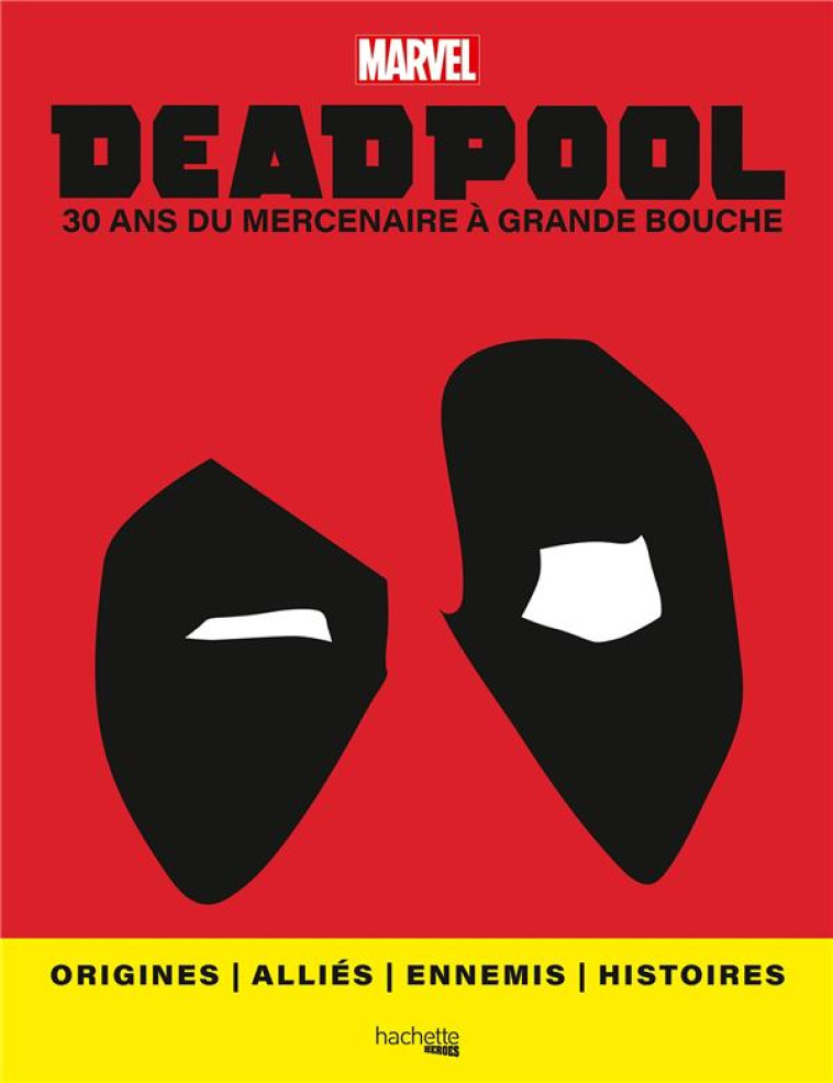 DEADPOOL - LE GUIDE VISUEL - TOUBOUL PHILIPPE - HACHETTE