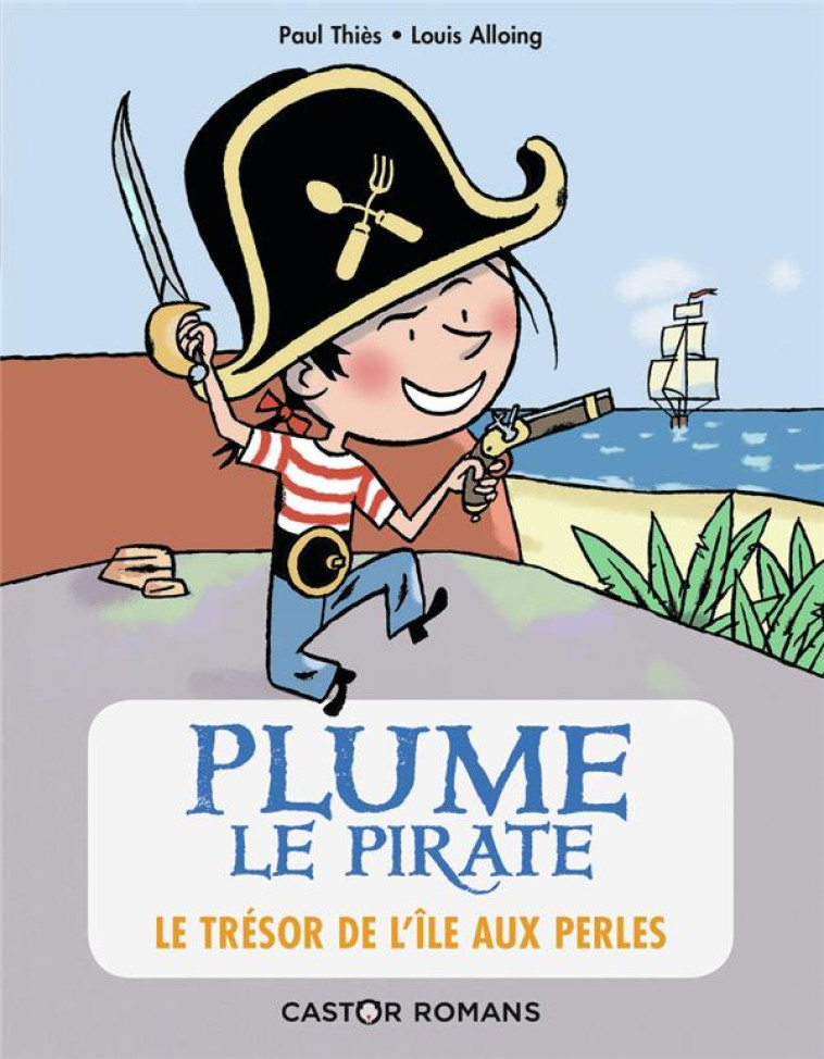 PLUME LE PIRATE - T02 - LE TRESOR DE L-ILE AUX PERLES - THIES/ALLOING - FLAMMARION