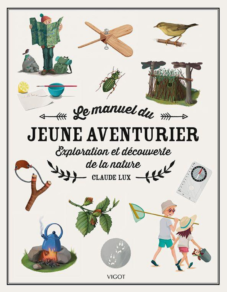 LE MANUEL DU JEUNE AVENTURIER - EXPLORATION ET DECOUVERTE DE LA NATURE - LUX/BOURCIER - Vigot