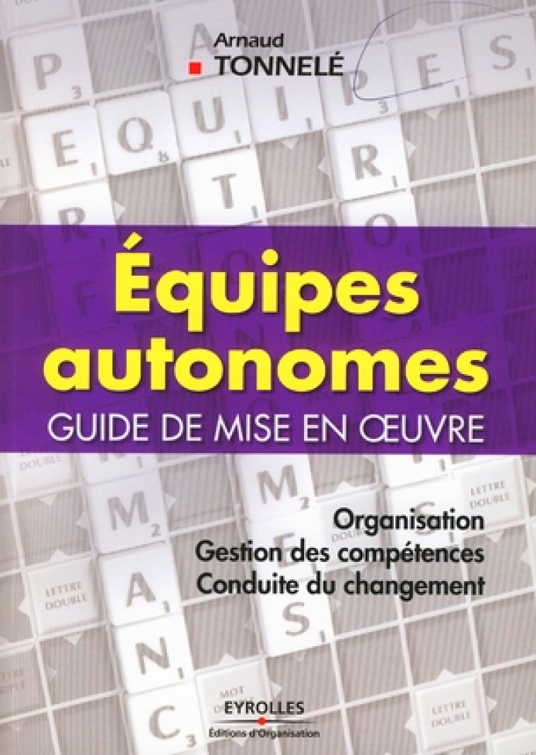 EQUIPES AUTONOMES  -  GUIDE DE MISE EN OEUVRE - TONNELE, ARNAUD - EYROLLES