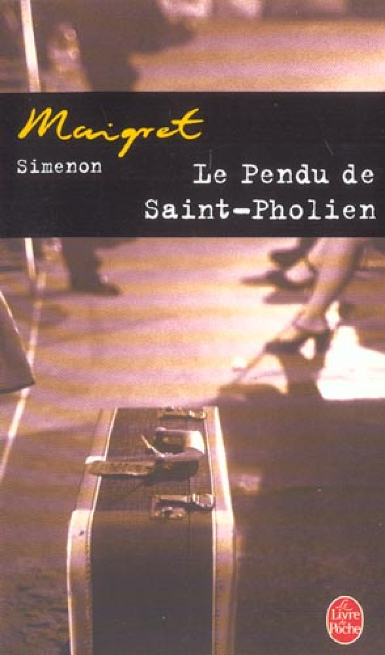 MAIGRET - LE PENDU DE SAINT-PHOLLIEN - LE PENDU DE SAINT-PHOLIEN - SIMENON GEORGES - LGF/Livre de Poche