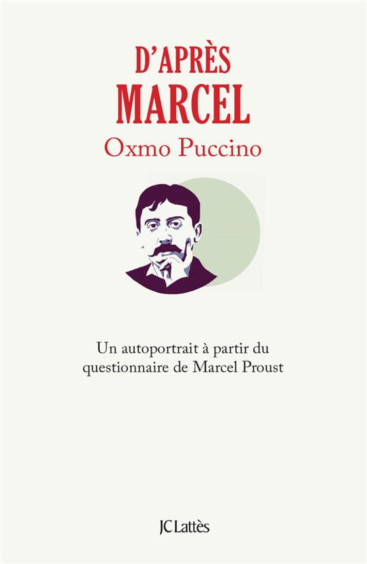 D-APRES MARCEL - UN AUTOPORTRAIT A PARTIR DU QUESTIONNAIRE DE MARCEL PROUST - PUCCINO OXMO - CERF