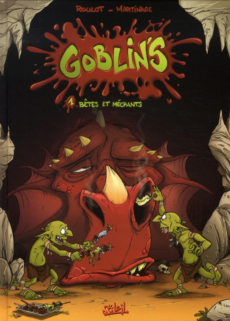 GOBLIN-S T01 - BETES ET MECHANTS - ESTEBAN/ROULOT - SOLEIL