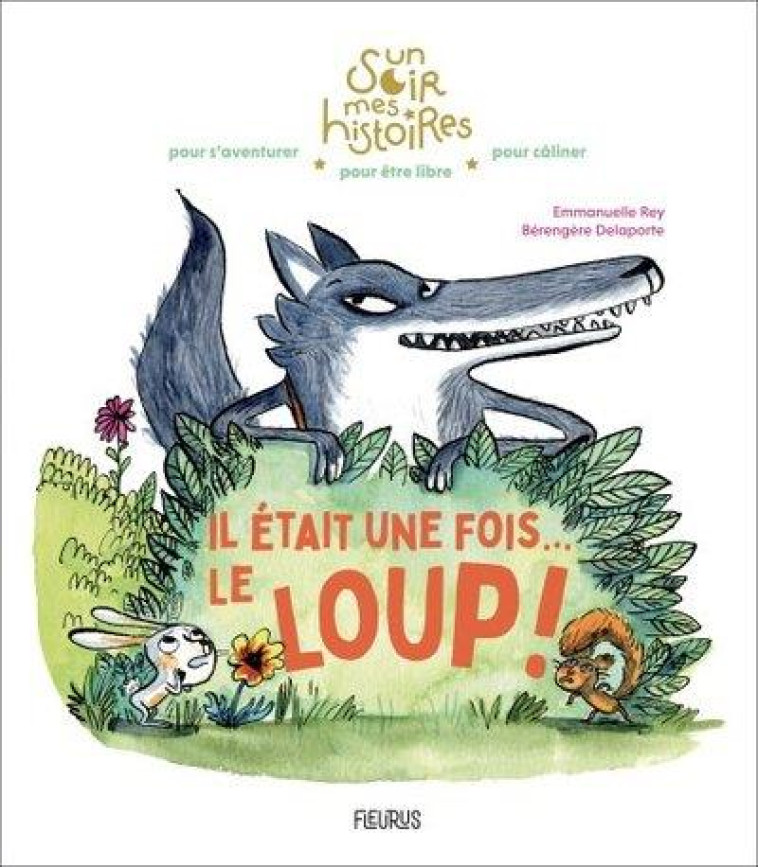 IL ETAIT UNE FOIS LE LOUP ! - REY/DELAPORTE - FLEURUS