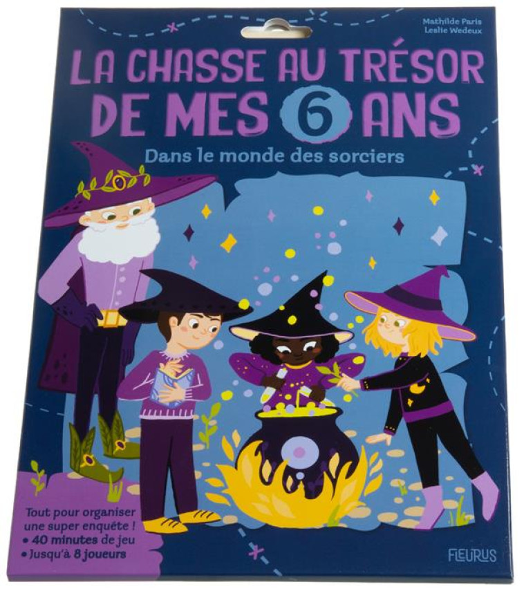 LA SUPER CHASSE AU TRESOR DE MES 6 ANS - DANS LE MONDE DES SORCIERS - PARIS/WEDEUX - NC