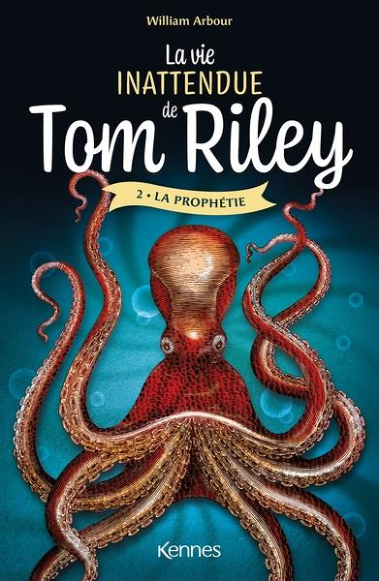 LA VIE INATTENDUE DE TOM RILEY T02 - LA PROPHETIE - ARBOUR WILLIAM - KENNES EDITIONS