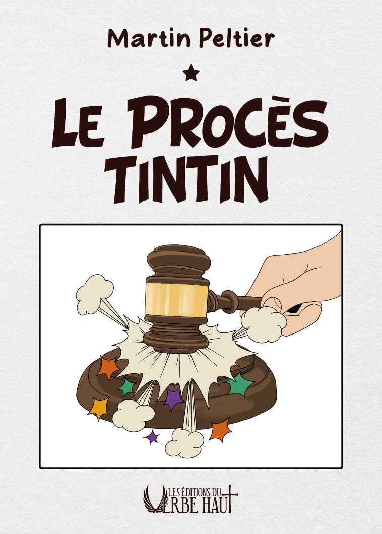 LE PROCES TINTIN - MARTIN PELTIER - VERBE HAUT