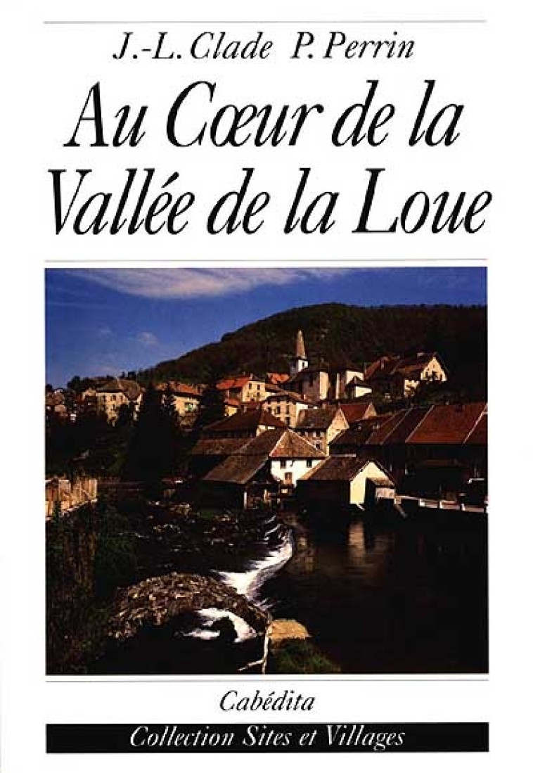 AU COEUR DE LA VALLEE DE LA LOUE - CLADE/PERRIN - CABEDITA