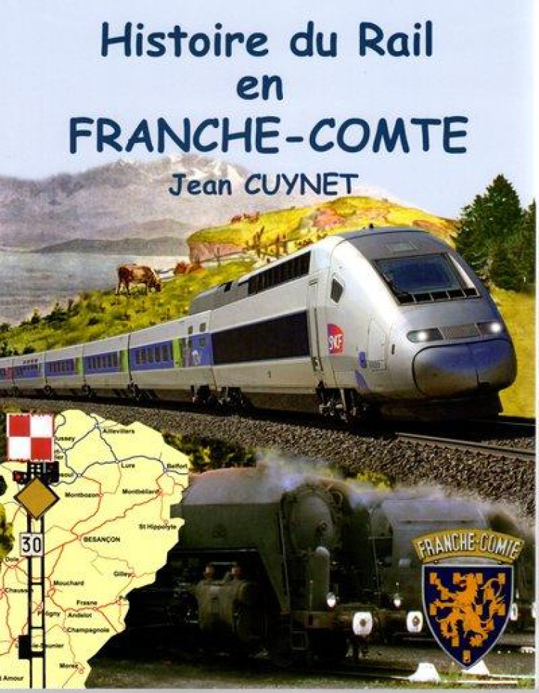 HISTOIRE DU RAIL EN FRANCHE-COMTE - CUYNET JEAN - DU CHATEAU