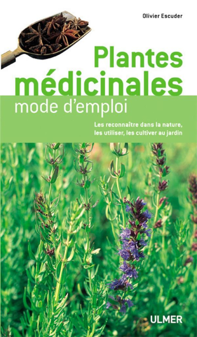 PLANTES MEDICINALES MODE D-EMPLOI - ESCUDER OLIVIER - ULMER