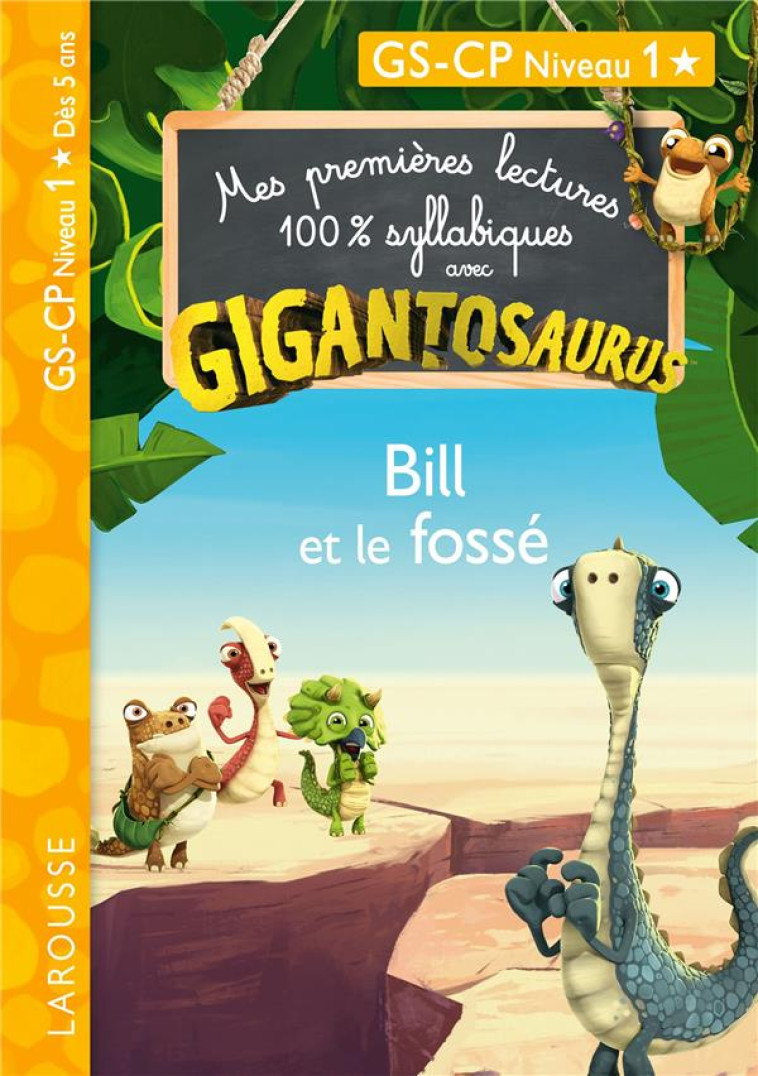 GIGANTOSAURUS - PREMIERES LECTURES - CP NIV 1 - BILL ET LE FOSSE - ONYSZKO-LECLAIRE A. - LAROUSSE