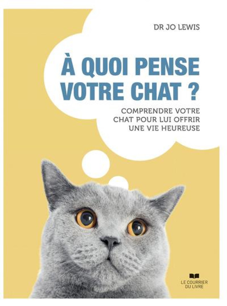 A QUOI PENSE VOTRE CHAT ? - LEWIS/SCHEIBMAYR - COURRIER LIVRE