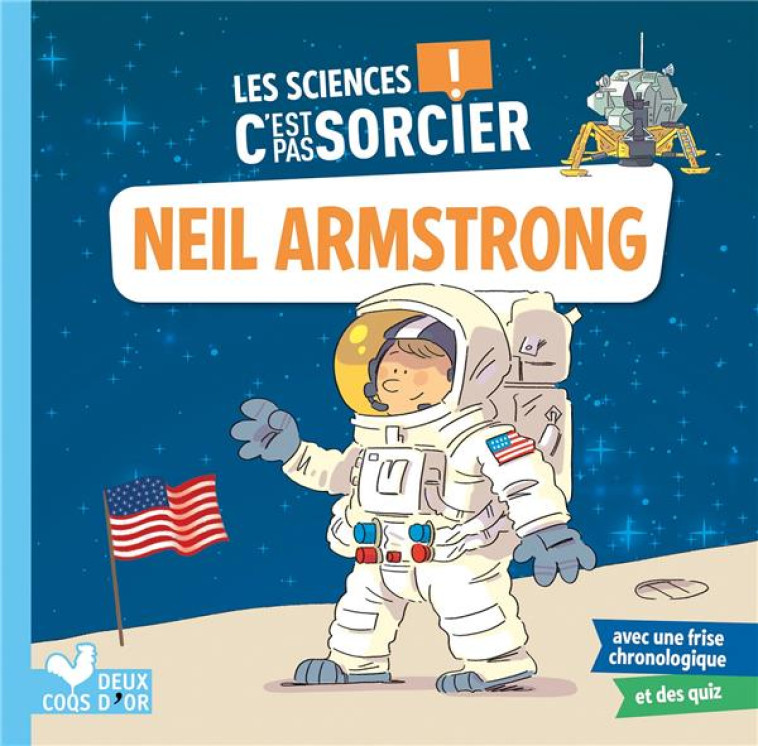 LES SCIENCES C'EST PAS SORCIER : NEIL ARMSTRONG - DESFOUR/MOSCA - HACHETTE