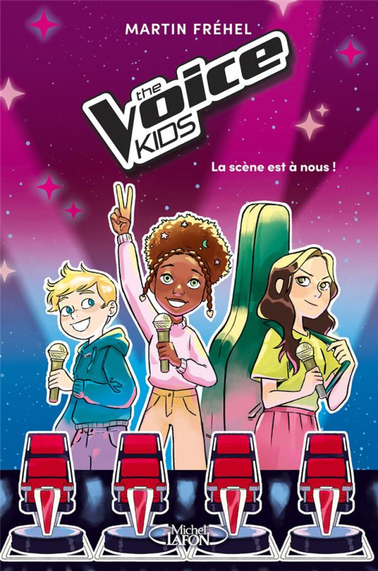 THE VOICE KIDS TOME 1 : LA SCENE EST A NOUS ! - FREHEL, MARTIN - MICHEL LAFON