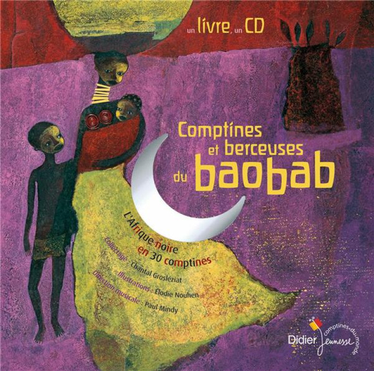 BERCEUSES ET COMPTINES DU MONDE - T01 - COMPTINES ET BERCEUSES DU BAOBAB - GROSLEZIAT/NOUHEN - DIDIER