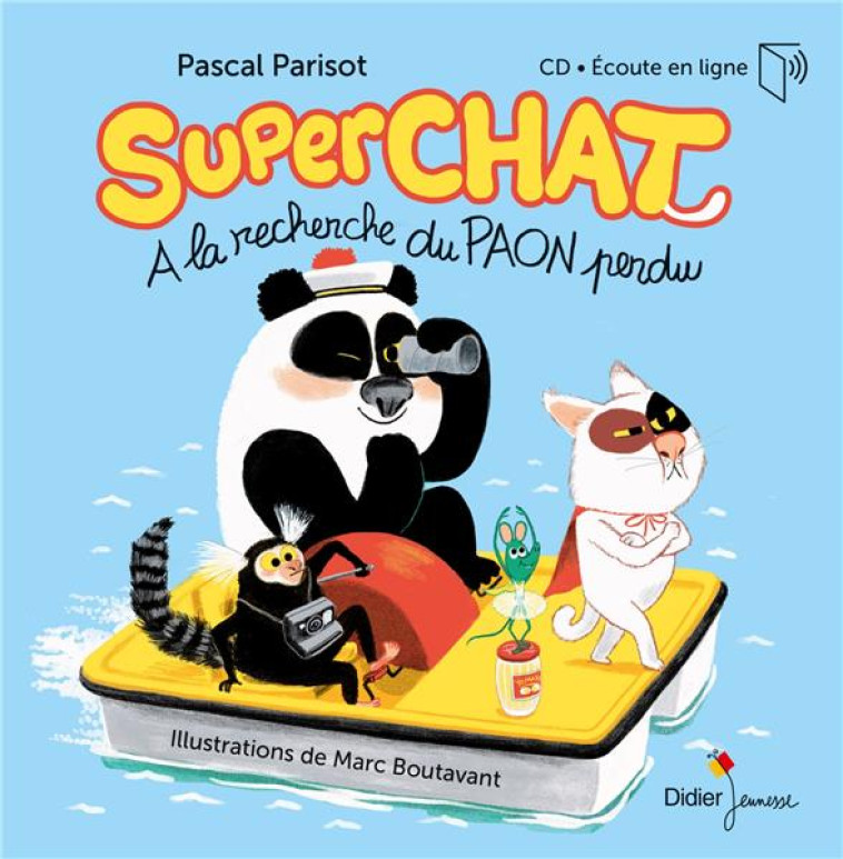 CONTES MUSICAUX PETIT FORMAT - T13 - SUPERCHAT - A LA RECHERCHE DU PAON PERDU - LIVRE-CD - BOUTAVANT/PARISOT - DIDIER