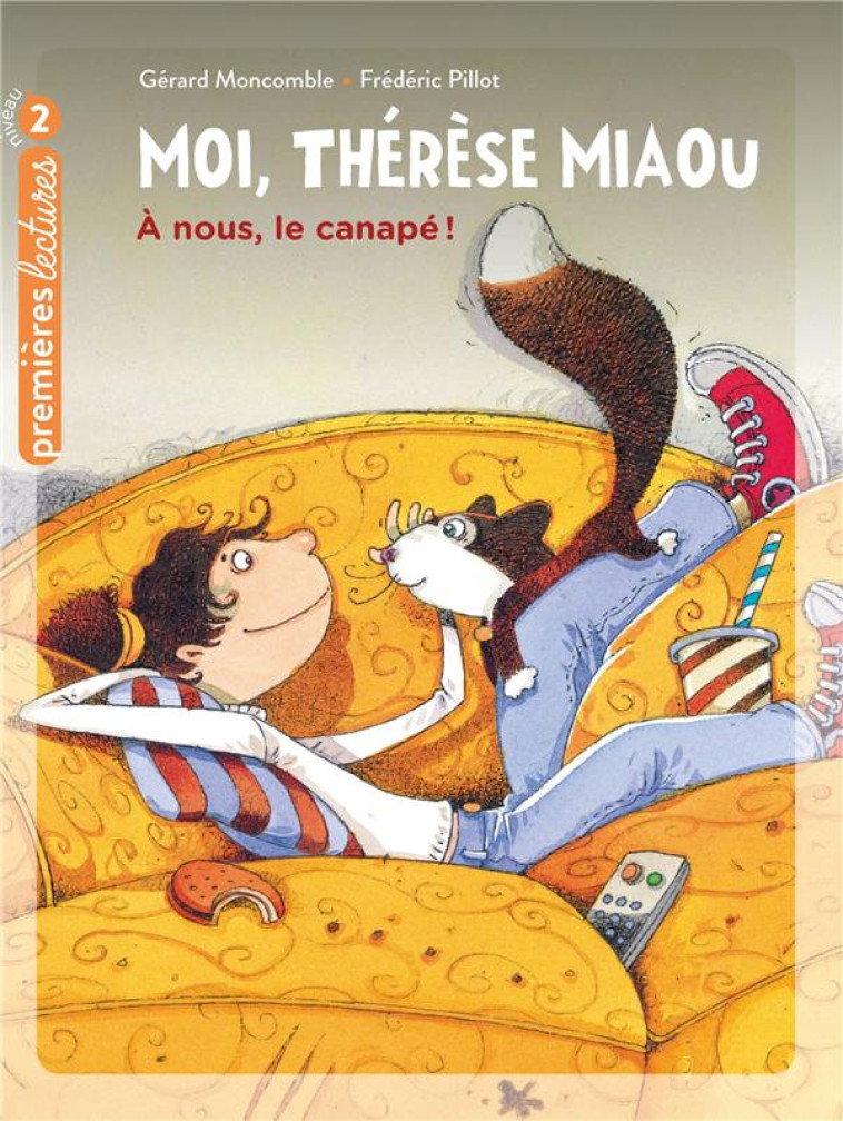 MOI, THERESE MIAOU - T02 - MOI, THERESE MIAOU  - A NOUS, LE CANAPE ! CP/CE1 6/7 ANS - MONCOMBLE/PILLOT - HATIER SCOLAIRE