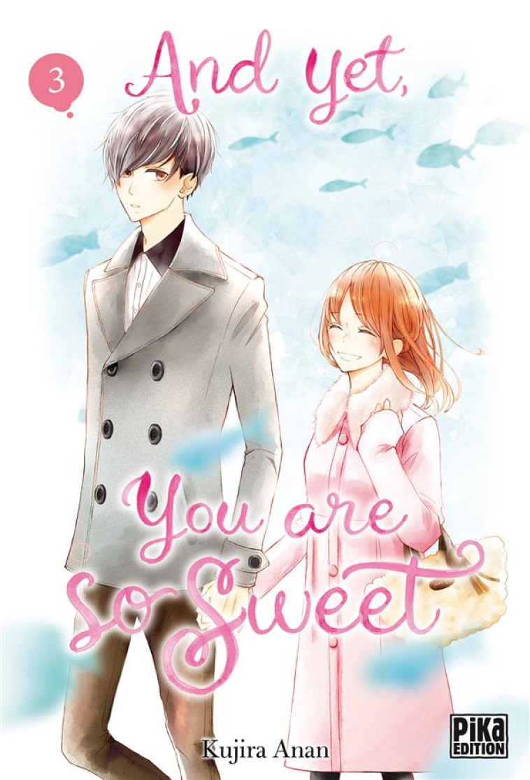 AND YET, YOU ARE SO SWEET TOME 3 - ANAN, KUJIRA - PIKA