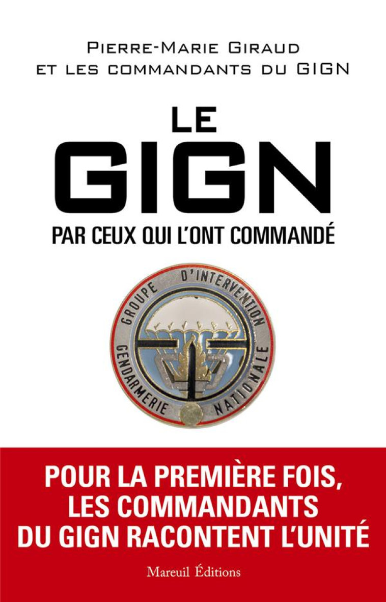 LE GIGN PAR CEUX QUI L-ONT COMMANDE - GIRAUD PIERRE-MARIE - MAREUIL