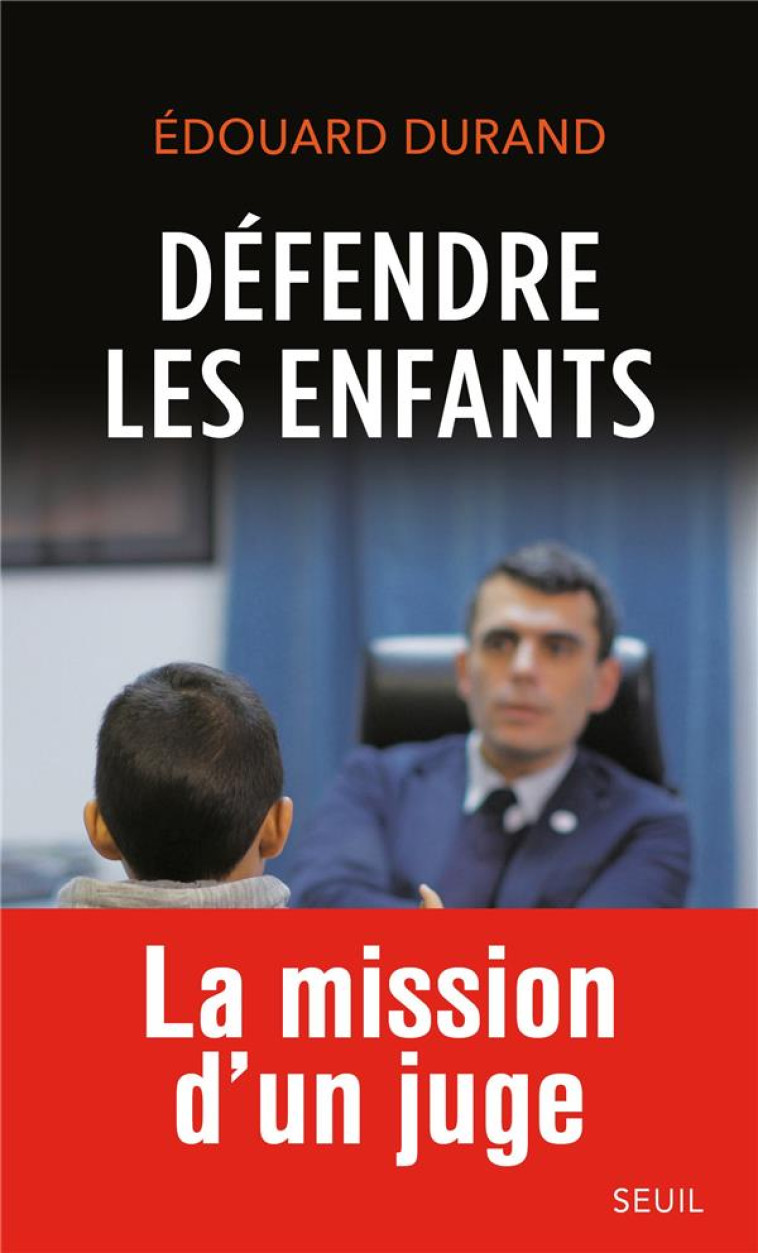 DEFENDRE LES ENFANTS - DURAND EDOUARD - SEUIL