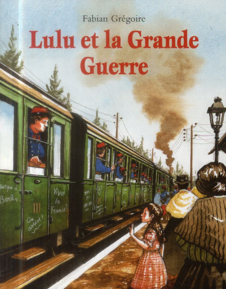 LULU ET LA GRANDE GUERRE - GREGOIRE FABIAN - Ecole des loisirs