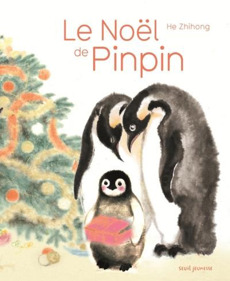 LE NOEL DE PINPIN - HE ZHIHONG - SEUIL JEUNESSE