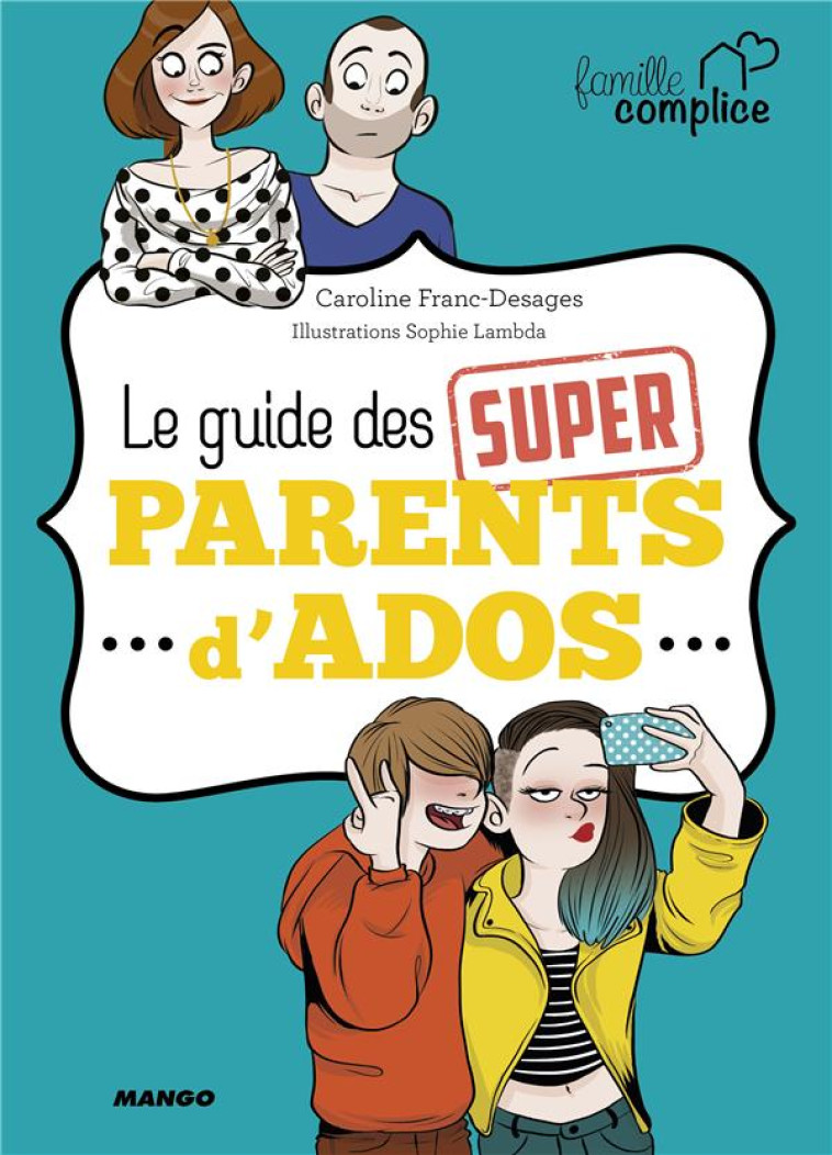 LE GUIDE DES SUPER PARENTS D'ADOS - Franc Caroline - Mango