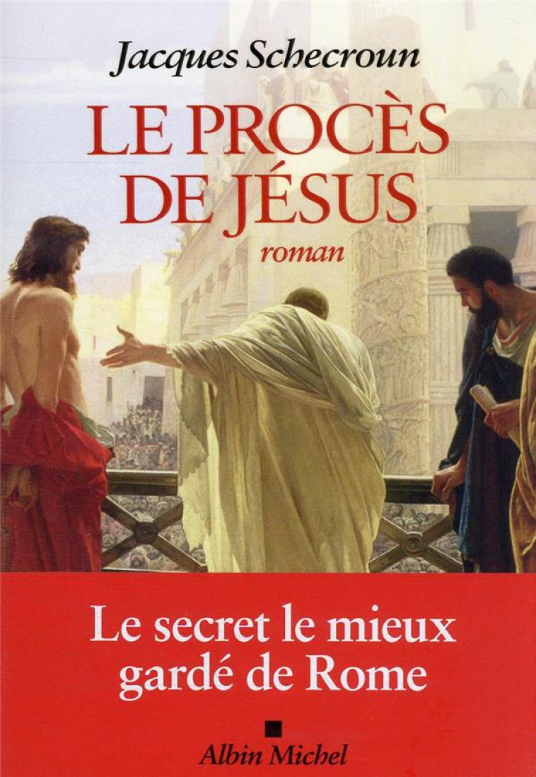 LE PROCES DE JESUS - SCHECROUN, JACQUES - ALBIN MICHEL