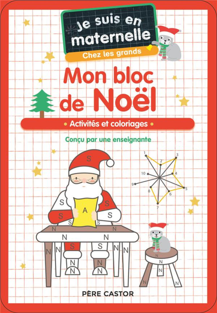 JE SUIS EN MATERNELLE - MON BLOC DE NOEL - CHEZ LES GRANDS - ACTIVITES ET COLORIAGES - CHEF D-HOTEL - FLAMMARION